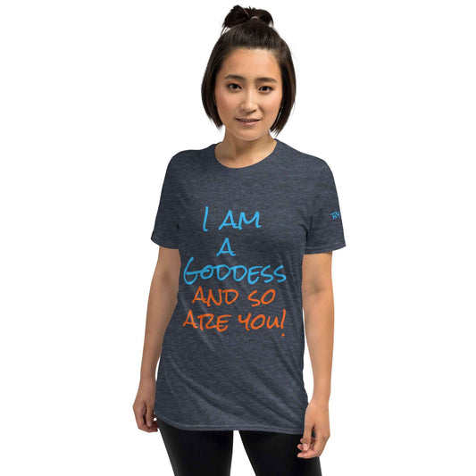 I Am a Goddess and So Are You T-Shirt