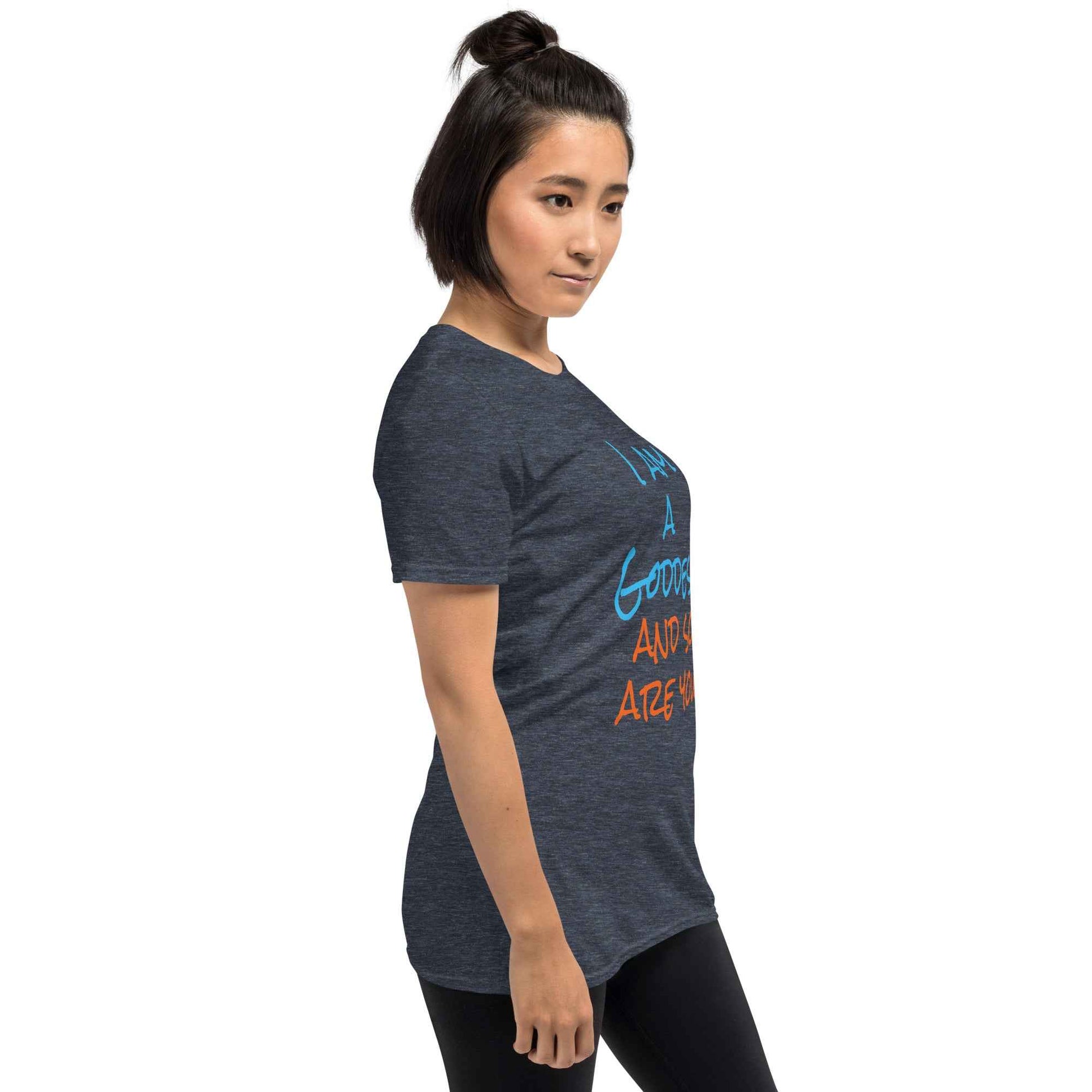 I Am a Goddess and So Are You T-Shirt