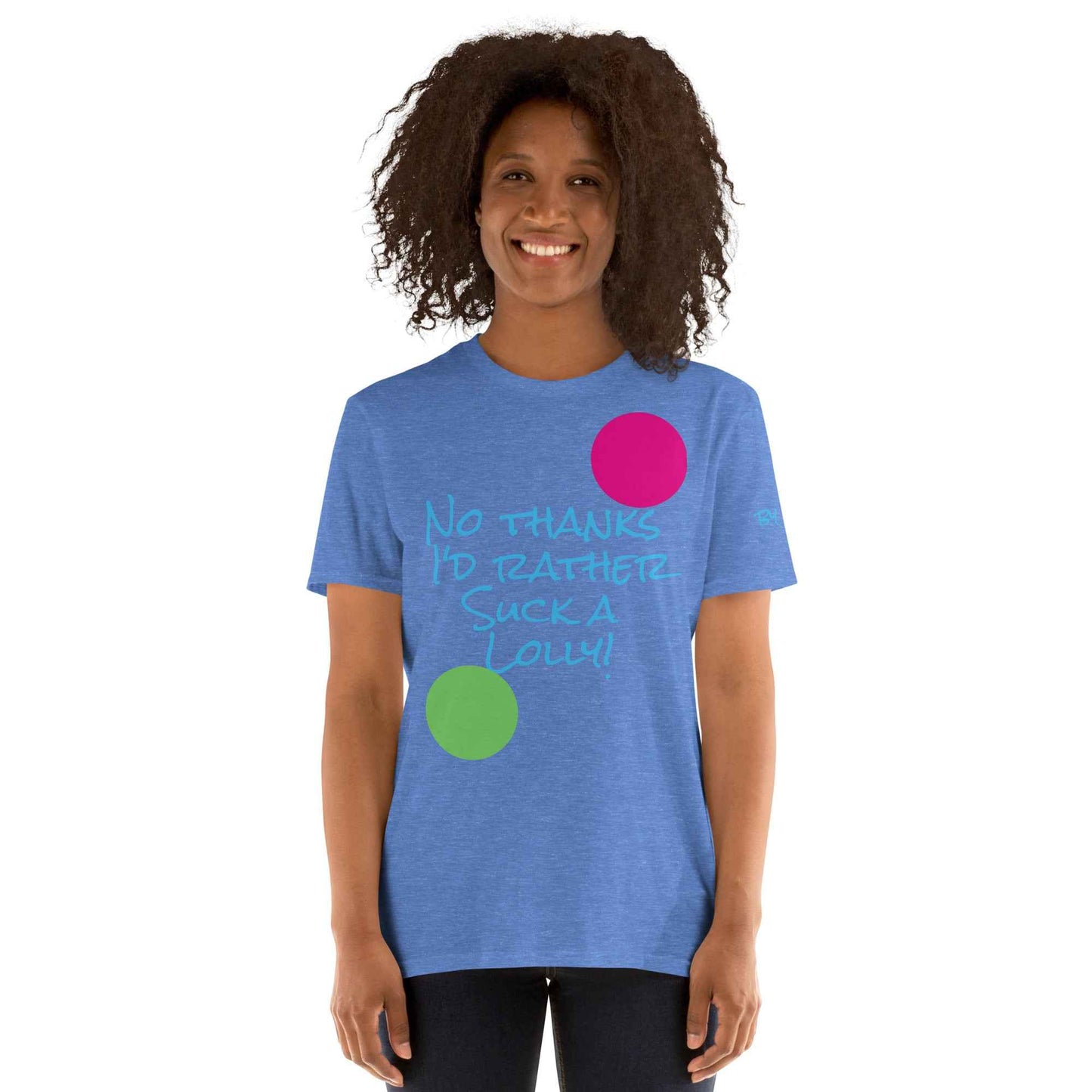 I'd Rather Suck a Lolly T-Shirt