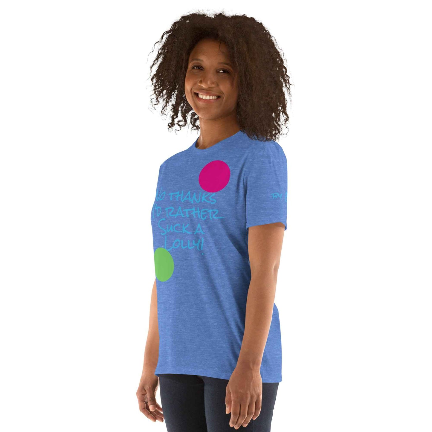 I'd Rather Suck a Lolly T-Shirt