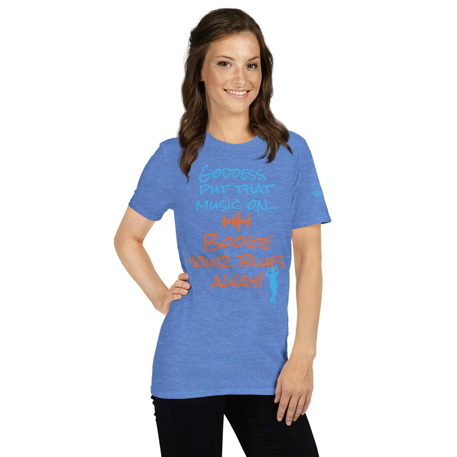 Goddess Boogie Your Blues Away T-Shirt