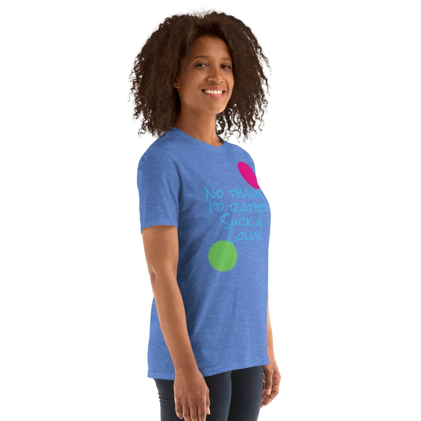 I'd Rather Suck a Lolly T-Shirt