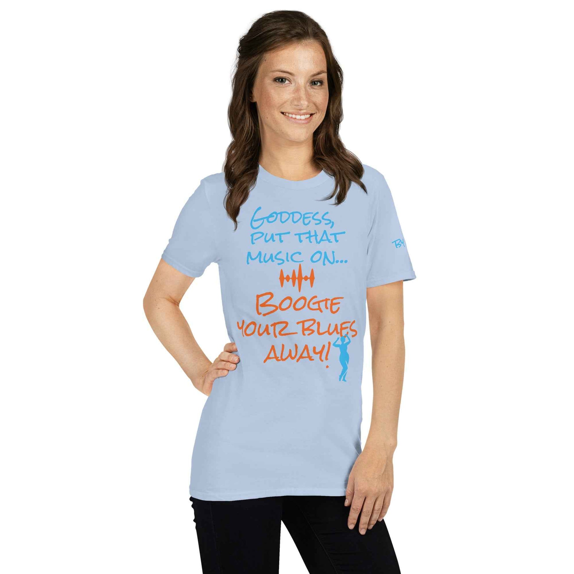 Goddess Boogie Your Blues Away T-Shirt