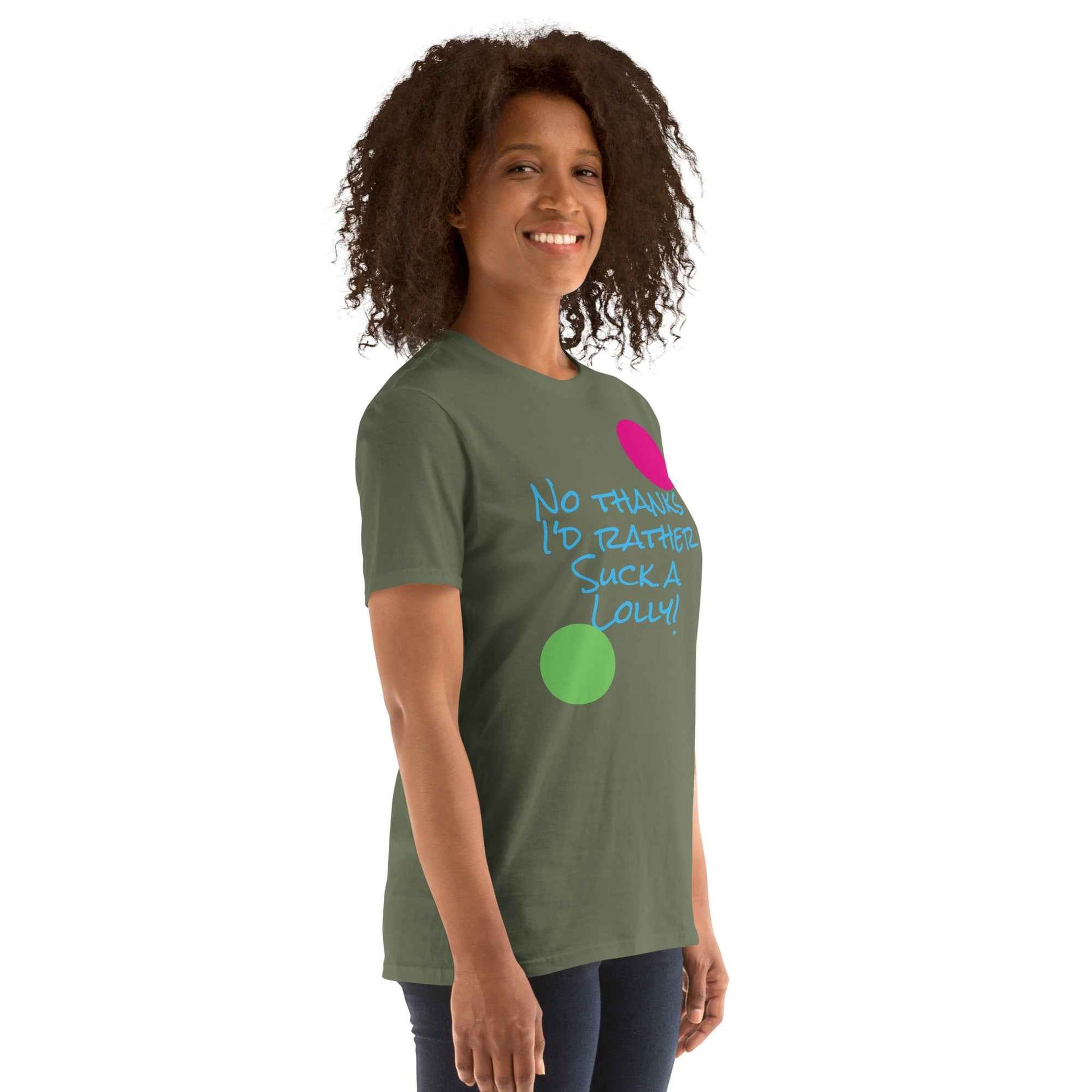 I'd Rather Suck a Lolly T-Shirt
