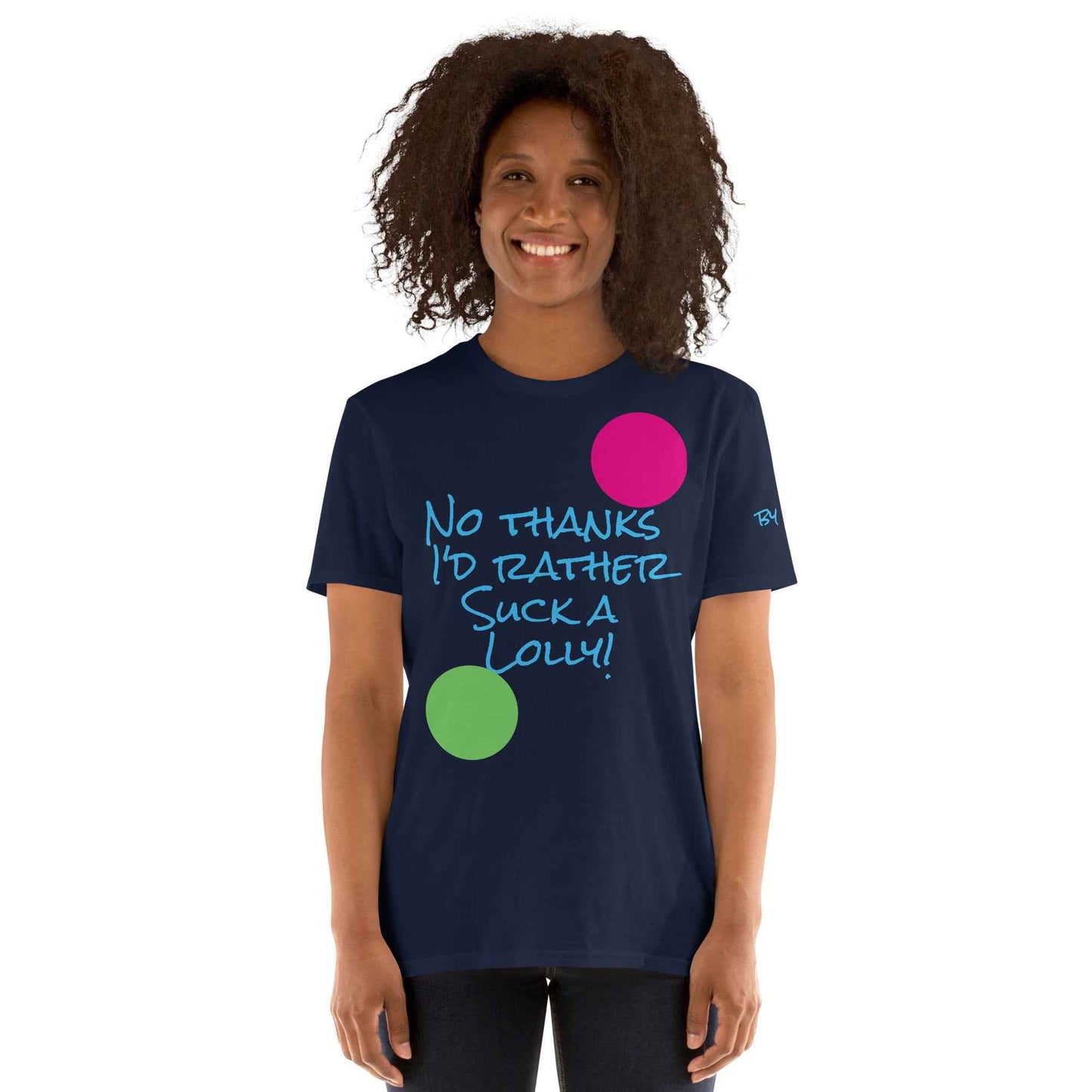 I'd Rather Suck a Lolly T-Shirt