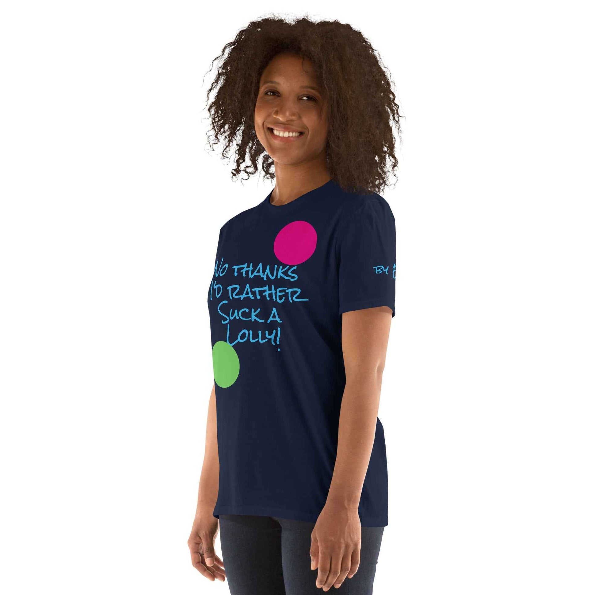 I'd Rather Suck a Lolly T-Shirt