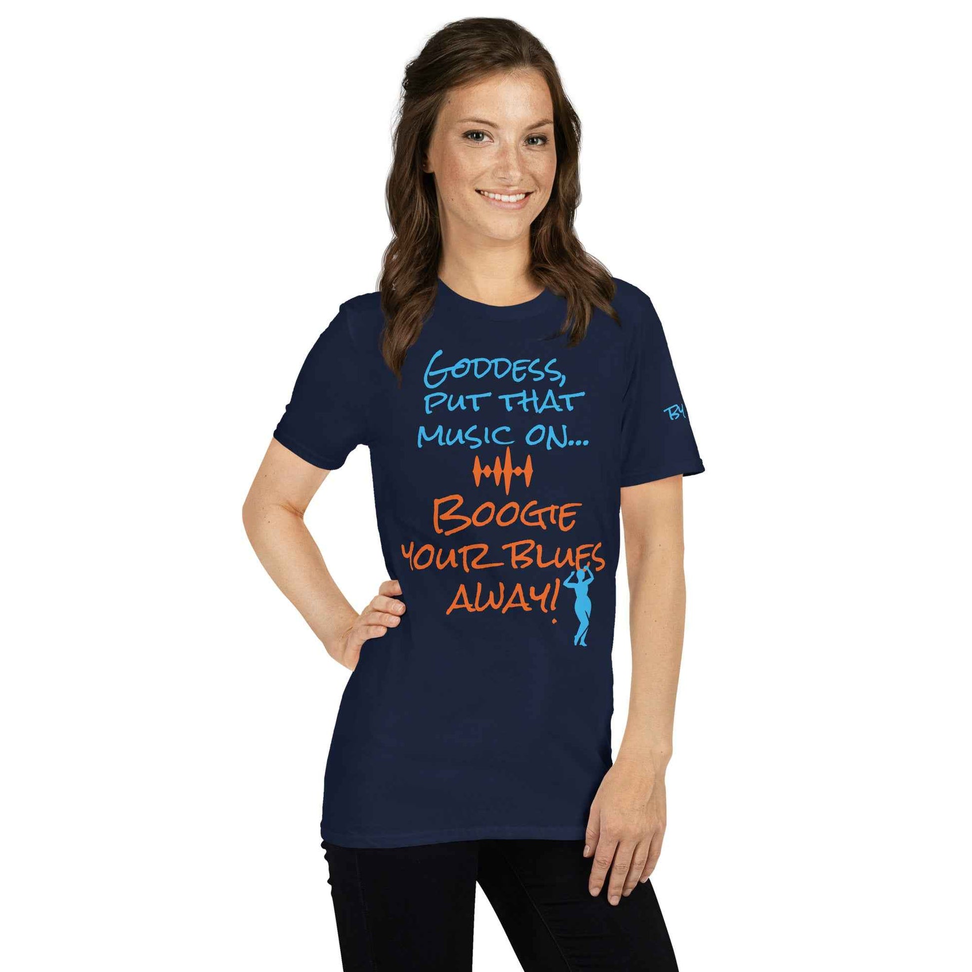 Goddess Boogie Your Blues Away T-Shirt