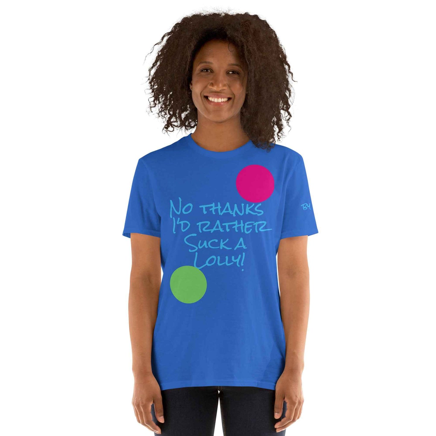 I'd Rather Suck a Lolly T-Shirt