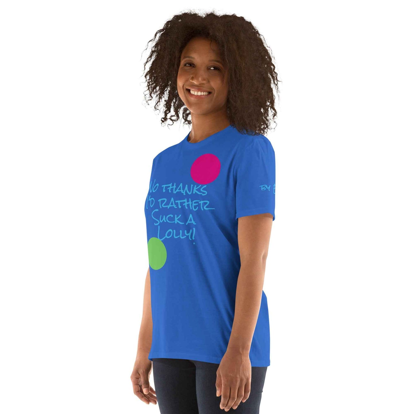 I'd Rather Suck a Lolly T-Shirt