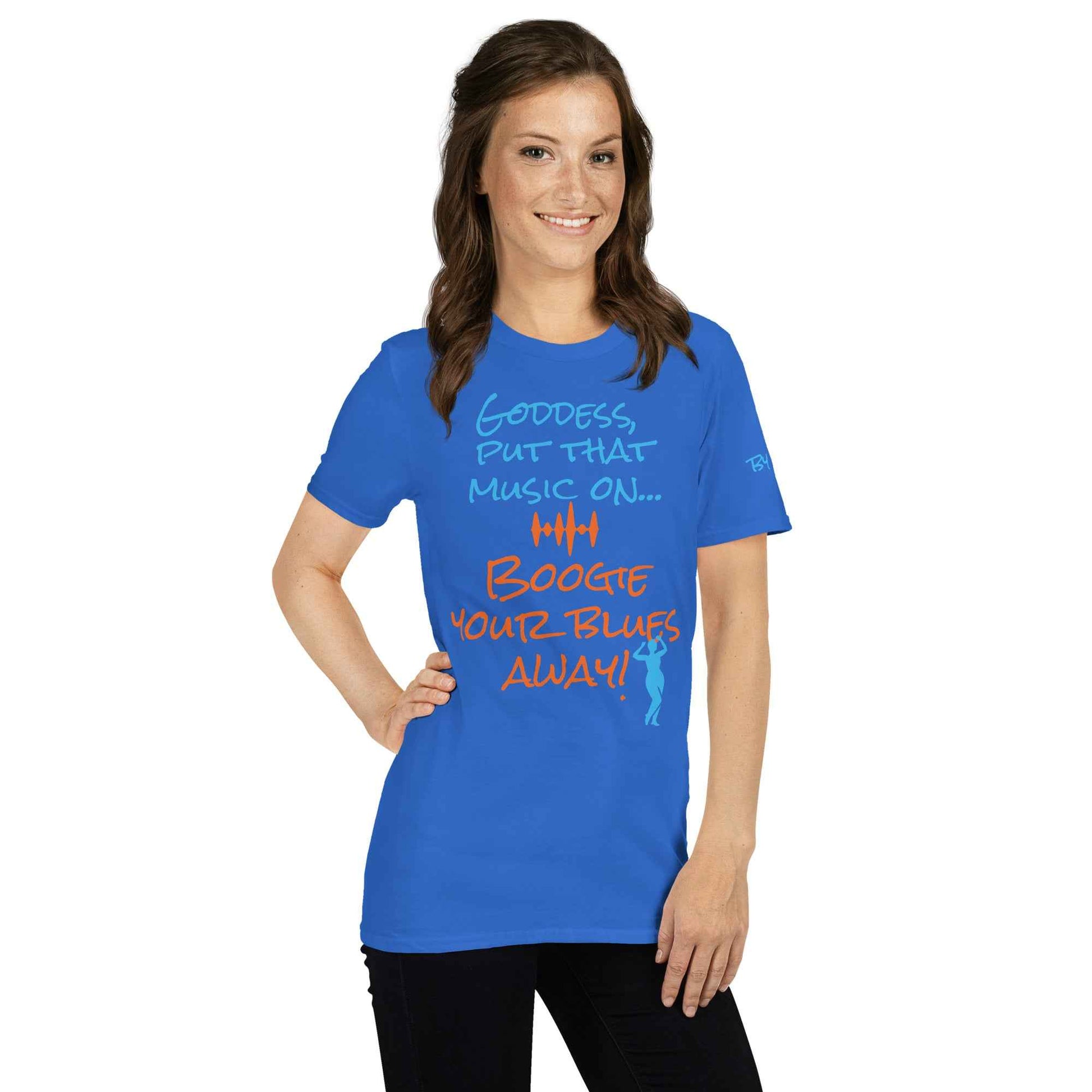 Goddess Boogie Your Blues Away T-Shirt