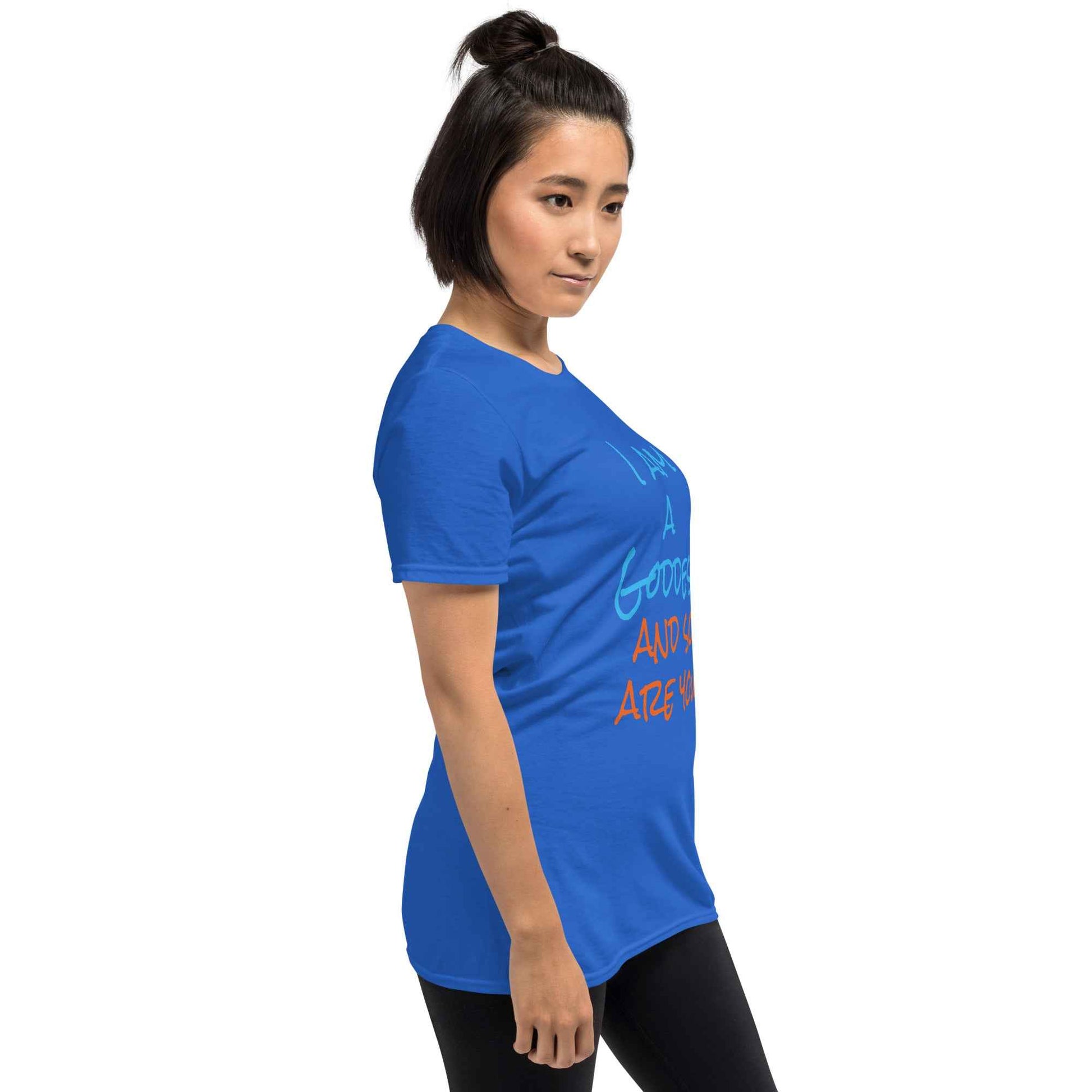 I Am a Goddess and So Are You T-Shirt