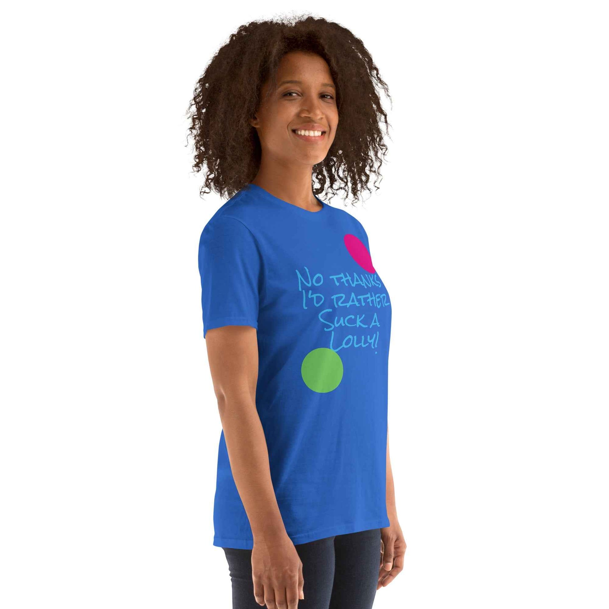 I'd Rather Suck a Lolly T-Shirt