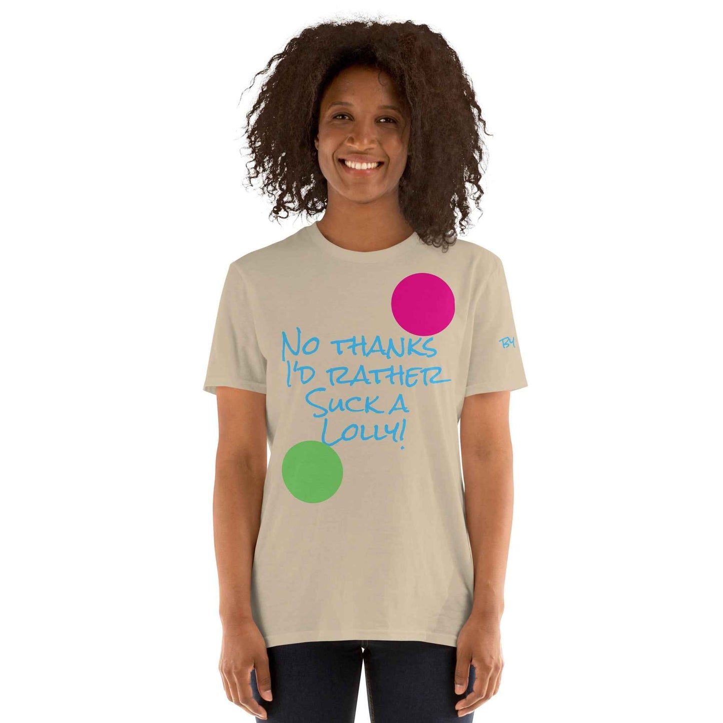 I'd Rather Suck a Lolly T-Shirt