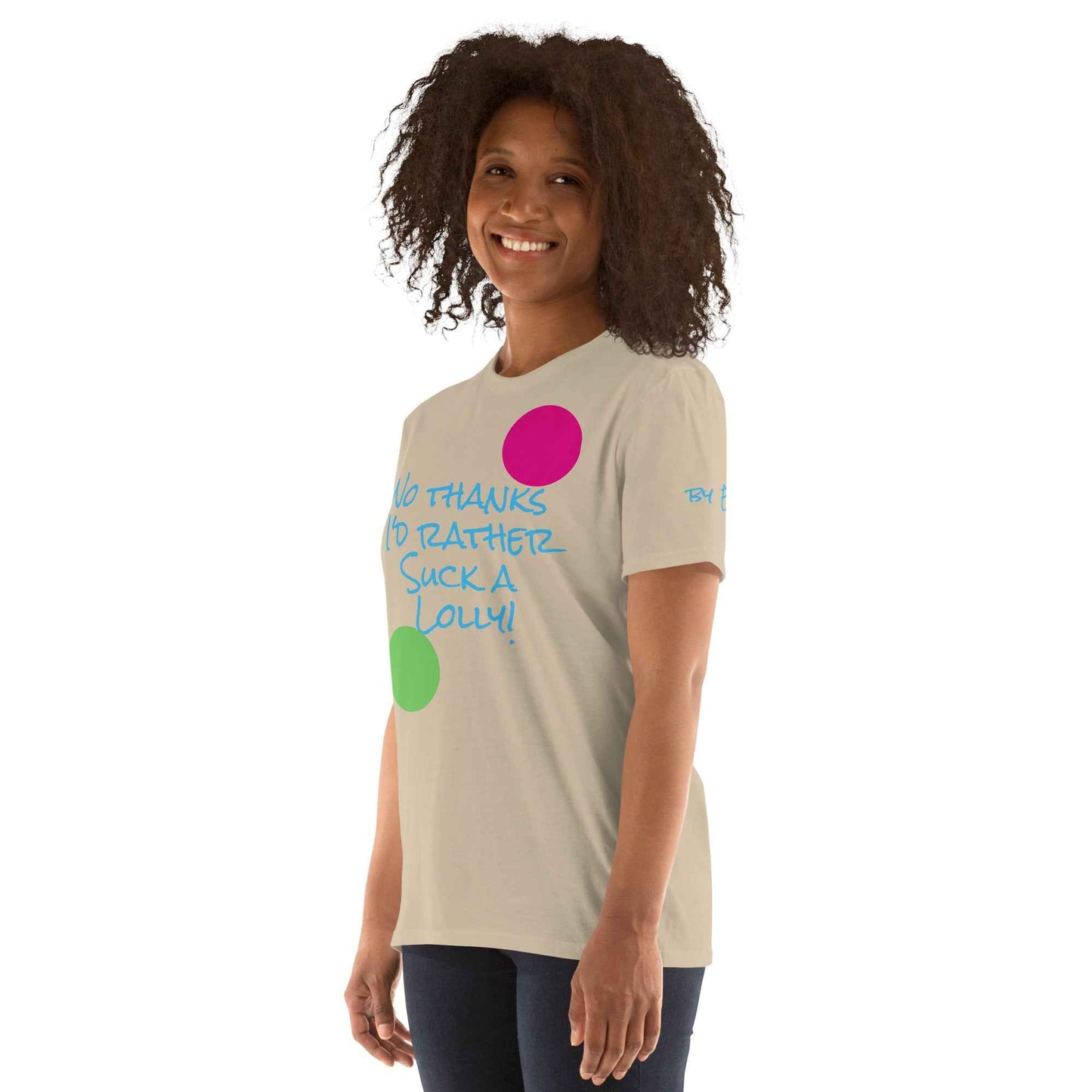 I'd Rather Suck a Lolly T-Shirt