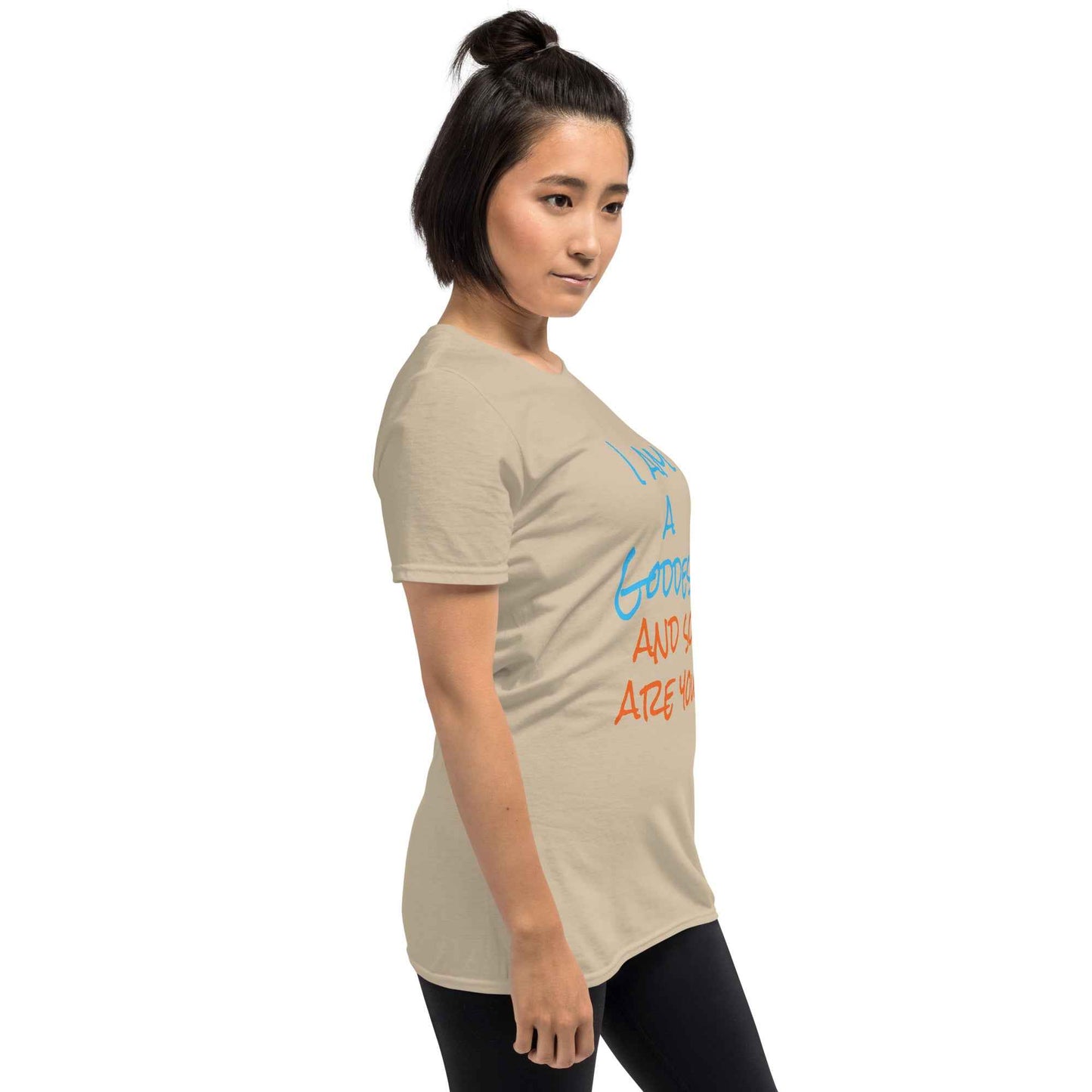 I Am a Goddess and So Are You T-Shirt