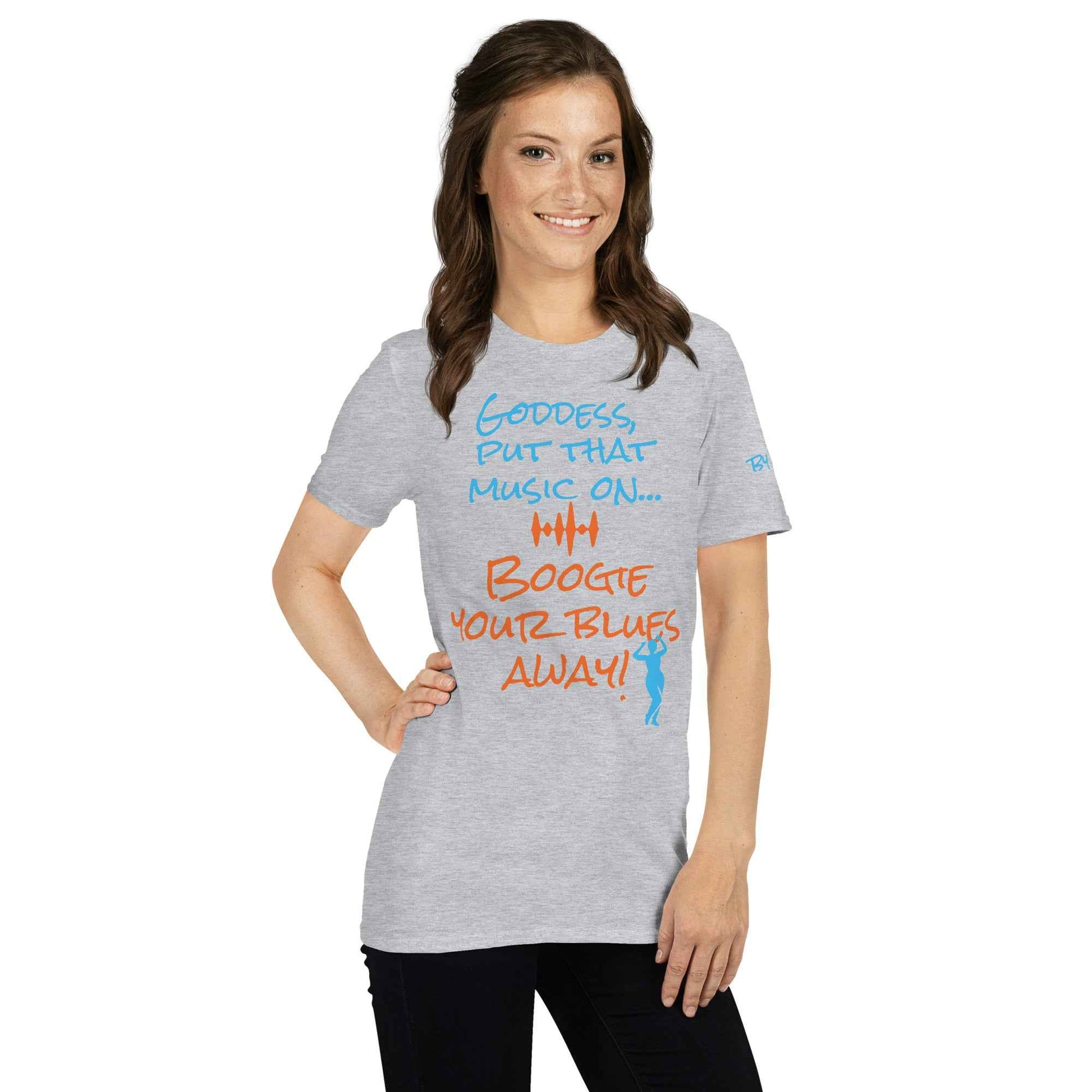 Goddess Boogie Your Blues Away T-Shirt