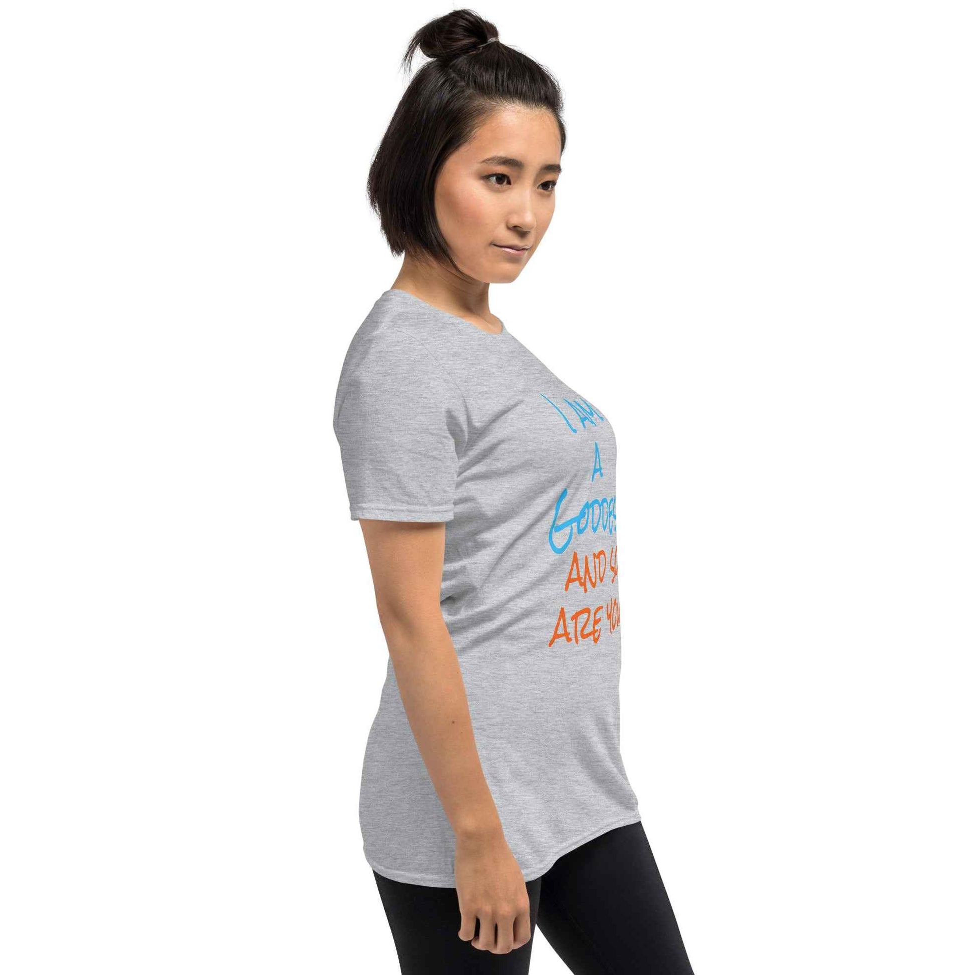I Am a Goddess and So Are You T-Shirt