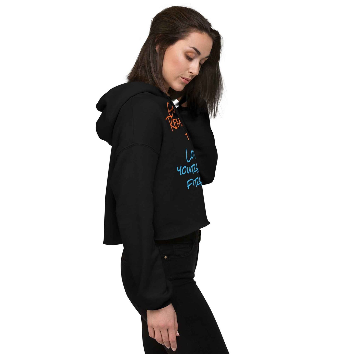 Remember to Love Yourself First Crop Hoodie